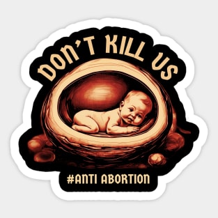 Anti Abortion - dont kill us Sticker